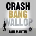 Crash Bang Wallop, Iain Martin