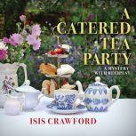 Catered Tea Party, A A Mystery With Recipes, Isis Crawford