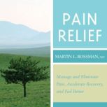 Pain Relief, Martin Rossman, MD