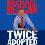 Twice Adopted, Michael Reagan