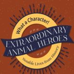 Extraordinary Animal Heroes, Marilyn Boyer