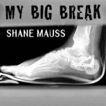 Shane Mauss My Big Break, Shane Mauss