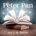 Peter Pan Version Integra en Espanol..., J. M. Barrie