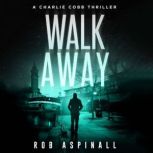 Walk Away Vigilante Justice Action Thriller, Rob Aspinall