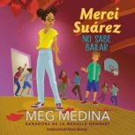 Merci Suarez no sabe bailar, Meg Medina