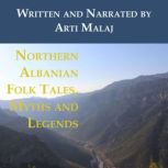 Northern Albanian Folk Tales, Myths a..., Arti Malaj