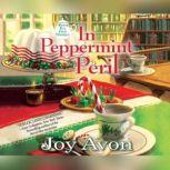 In Peppermint Peril A Tea and a Read Mystery, Joy Avon