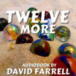 Twelve More, David Farrell