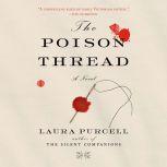 The Poison Thread A Novel, Laura Purcell