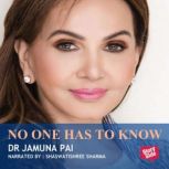 No One Has To Know Smart AntiAgein..., Dr. Jamuna Pai
