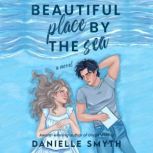 Beautiful Place by the Sea, Danielle Smyth