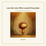 Leo the Lion Who Loved Chocolate, Ari Gold