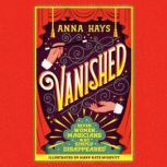 Vanished Seven Women Magicians Who S..., Anna Hays