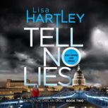 Tell No Lies, Lisa Hartley