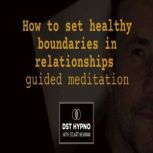 How to set healthy boundaries in rela..., Stuart Newman
