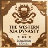 The Western Xia Dynasty, Rolf Hedger