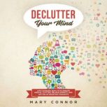 Declutter Your Mind, Mary Connor