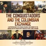 The Conquistadors and the Columbian E..., Captivating History