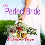 the Perfect Bride, Fabian Anya