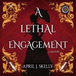 A Lethal Engagement, April J. Skelly