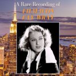 A Rare Recording of Film Icon Fay Wra..., Fay Wray