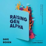 Raising Gen Alpha, Dave Boden
