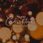 Merry Christmas Mindfulness, Angie Caneva