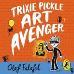 Trixie Pickle Art Avenger, Olaf Falafel