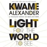Light For The World To See, Kwame Alexander