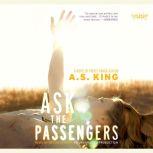 Ask the Passengers, A.S. King