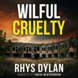 Wilful Cruelty, Rhys Dylan