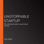 Unstoppable Startup, Ryan White