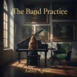 The Band Practice, Ashley Aguilar
