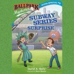 Ballpark Mysteries Super Special #3: Subway Series Surprise, David A. Kelly