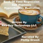 Book Of Time Regression Self Hypnosis..., Key  Guy Technology LLC