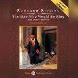The Man Who Would Be King and Other Stories, Rudyard Kipling