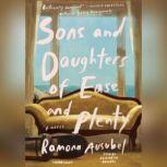 Sons and Daughters of Ease and Plenty..., Ramona Ausubel