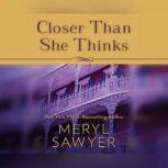 Closer Than She Thinks, Meryl Sawyer