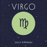 Virgo The Art of Living Well and Finding Happiness According to Your Star Sign, Sally Kirkman
