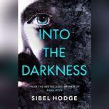 Into the Darkness, Sibel Hodge