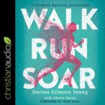 Walk, Run, Soar, Dorina Gilmore Young