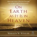 On Earth as It Is in Heaven, Warren W. Wiersbe