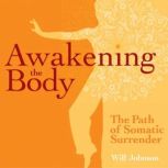 Awakening the Body, Will Johnson