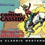 The Coming of Cassidy A Hopalong Cassidy Novel, Clarence E. Mulford