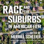 Race and the Suburbs in American Film, Merrill Schleier