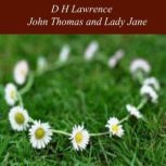 John Thomas and Lady Jane, D H Lawrence
