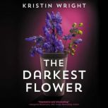 The Darkest Flower, Kristin Wright