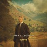 Beyond, John Galsworthy