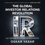The Global Investor Relations Revolut..., Oskar Yasar