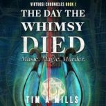 The Day the Whimsy Died, Tim A. Mills